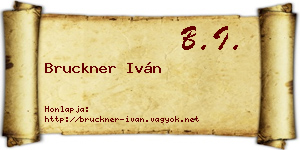 Bruckner Iván névjegykártya